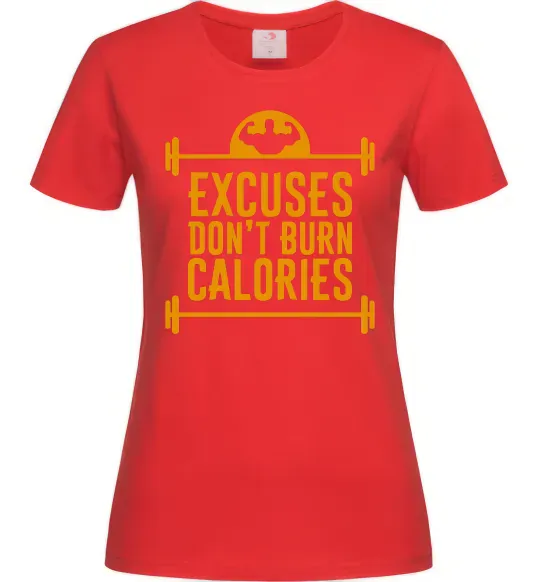 Женская футболка Exuses don't burn calories Красный фото