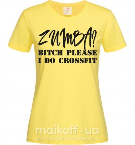 Женская футболка Zumba i do crossfit Лимонный фото