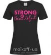 Жіноча футболка Strong is beautiful Чорний фото
