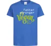 Дитяча футболка Faster stronger vegan lettering Яскраво-синій Дитяча футболка Faster stronger vegan lettering Яскраво-синій фото