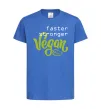 Дитяча футболка Faster stronger vegan lettering Яскраво-синій фото