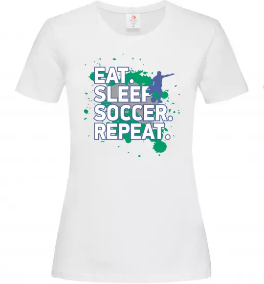 Жіноча футболка Eat sleep soccer repeat Білий фото