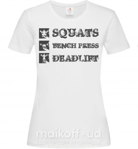 Жіноча футболка Squats bench press deadlift Білий фото