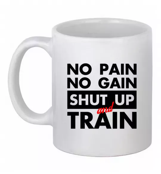 Чашка керамічна No pain no gain shut up and train Білий фото