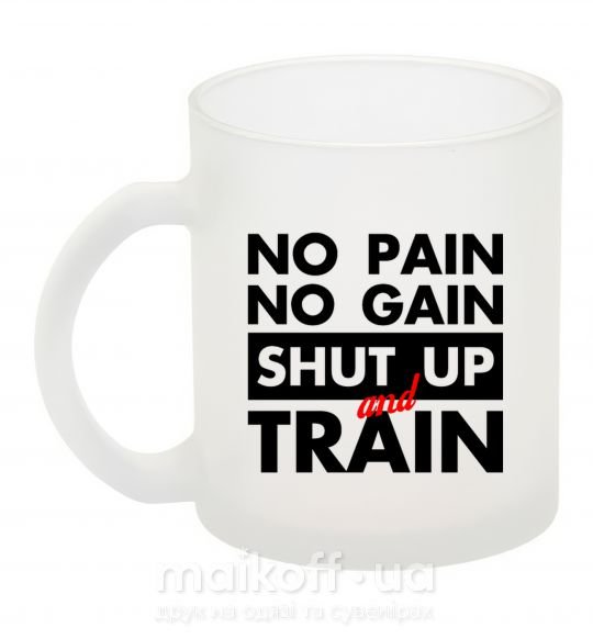 Чашка стеклянная No pain no gain shut up and train Фроузен фото