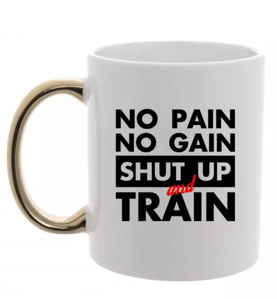 Чашка з кольоровою ручкою No pain no gain shut up and train Золото фото