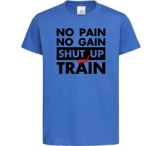 Детская футболка No pain no gain shut up and train Ярко-синий фото