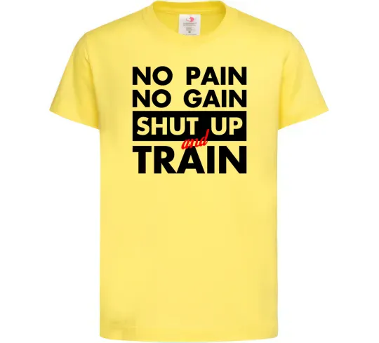 Детская футболка No pain no gain shut up and train Лимонный фото