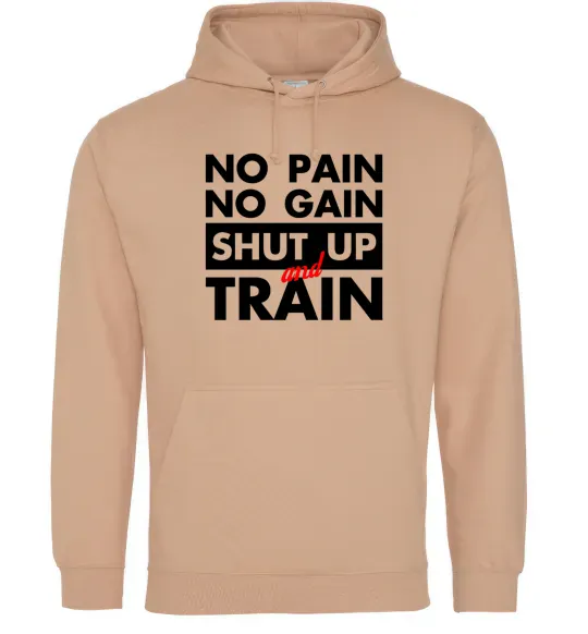 Мужская толстовка (худи) No pain no gain shut up and train Песочный фото