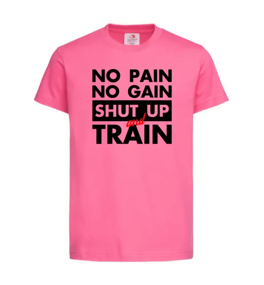 Детская футболка No pain no gain shut up and train Ярко-розовый фото