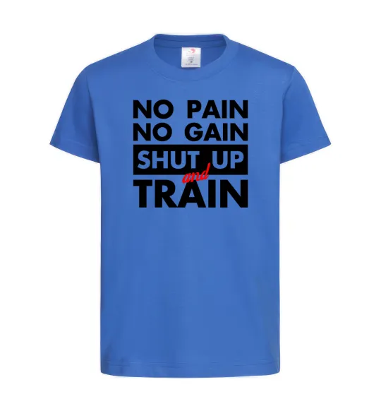 Детская футболка No pain no gain shut up and train Ярко-синий фото