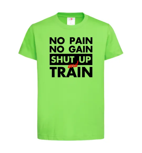 Детская футболка No pain no gain shut up and train Лаймовый фото