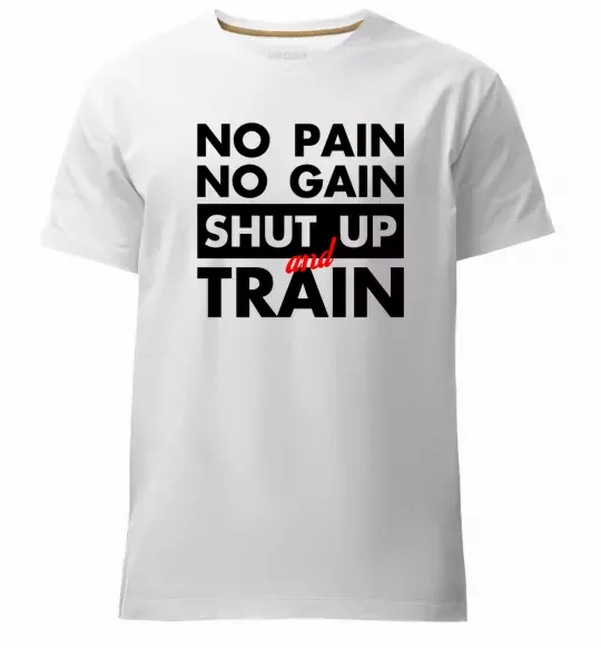 Мужская премиум футболка No pain no gain shut up and train Белый фото