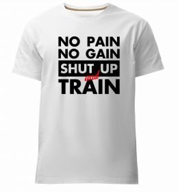 Мужская премиум футболка No pain no gain shut up and train