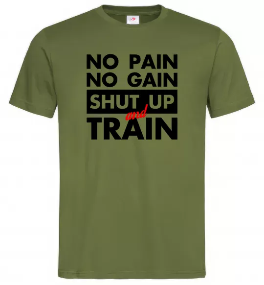Чоловіча футболка No pain no gain shut up and train Оливковий фото