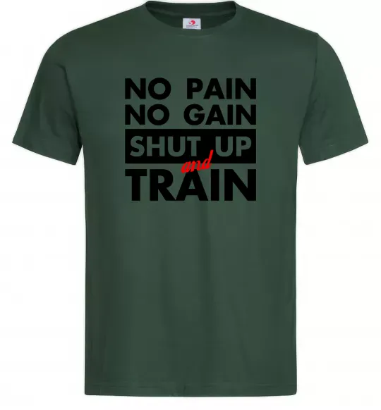 Чоловіча футболка No pain no gain shut up and train Темно-зелений фото