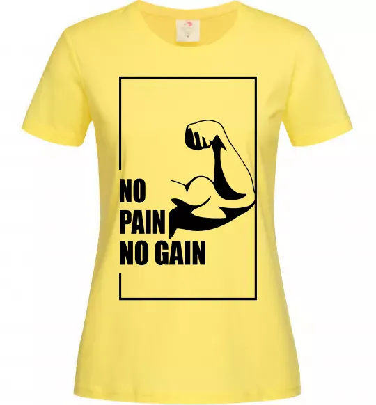 Женская футболка Stay strong no pain no gain Лимонный фото