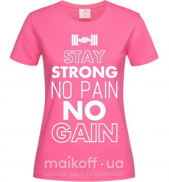 Жіноча футболка Stay strong no pain no gain Яскраво-рожевий фото