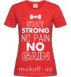 Женская футболка Stay strong no pain no gain Красный фото