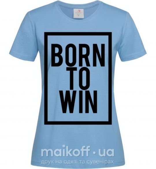 Жіноча футболка Born to win Блакитний фото