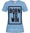 Жіноча футболка Born to win Блакитний фото
