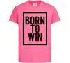 Детская футболка Born to win Ярко-розовый фото