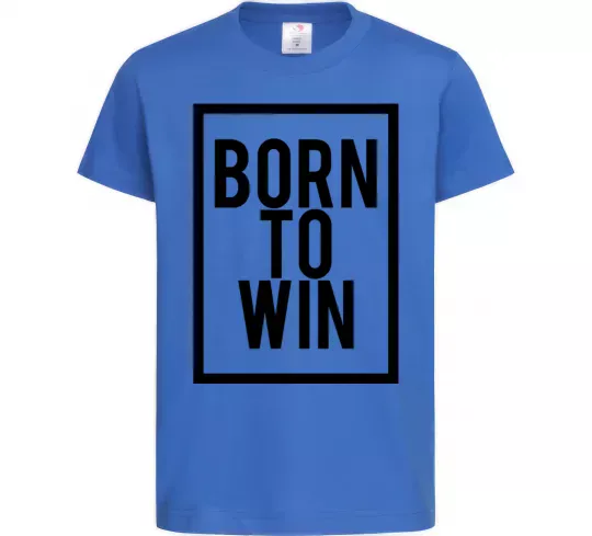 Детская футболка Born to win Ярко-синий фото