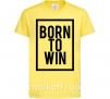 Детская футболка Born to win Лимонный фото