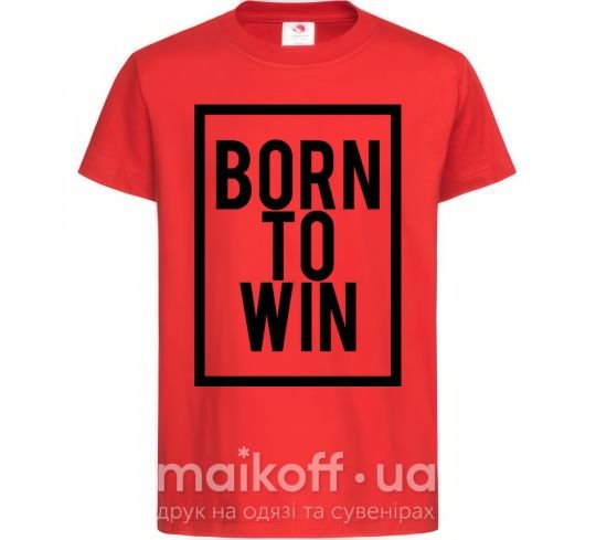 Детская футболка Born to win Красный фото