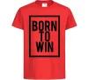 Детская футболка Born to win Красный фото