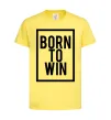 Дитяча футболка Born to win Лимонний фото