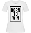 Жіноча футболка Born to win Білий фото