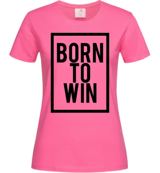 Жіноча футболка Born to win Яскраво-рожевий фото