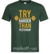 Чоловіча футболка Try harder than yesterday Темно-зелений фото