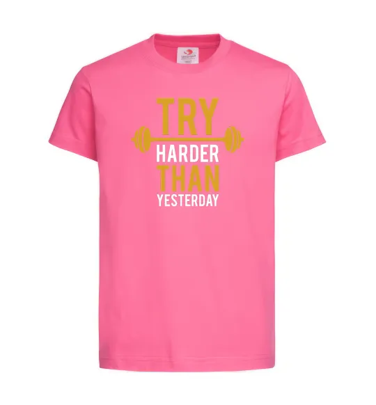 Детская футболка Try harder than yesterday Ярко-розовый фото