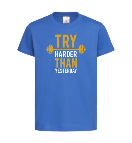 Детская футболка Try harder than yesterday Ярко-синий фото