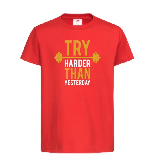Детская футболка Try harder than yesterday Красный фото