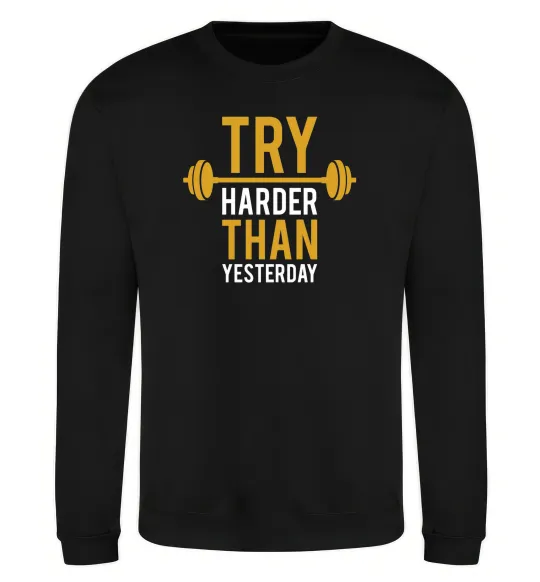 Свитшот Try harder than yesterday Черный фото