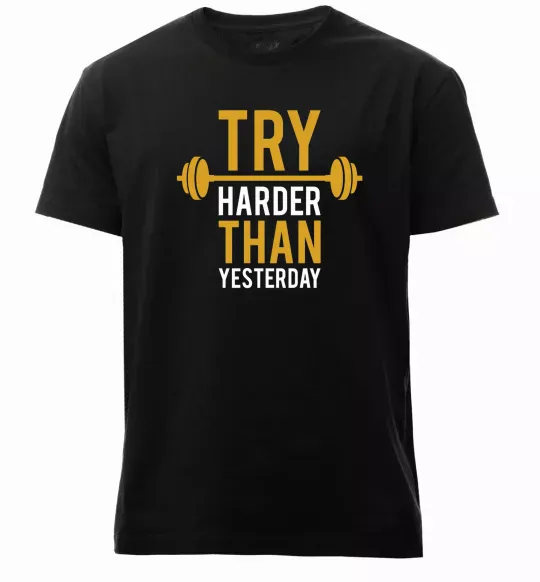 Чоловіча преміум футболка Try harder than yesterday Чорний фото