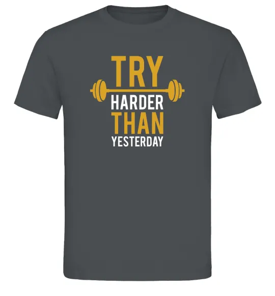 Чоловіча футболка Try harder than yesterday Графіт фото