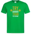 Чоловіча футболка Try harder than yesterday Зелений Чоловіча футболка Try harder than yesterday Зелений фото