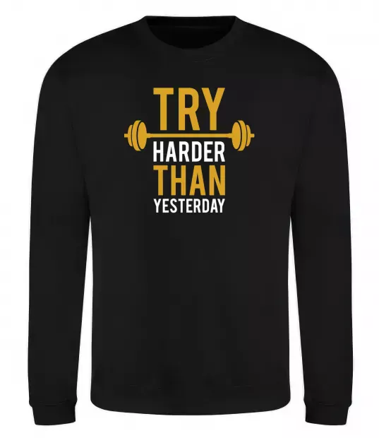 Світшот Try harder than yesterday Чорний фото