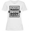 Жіноча футболка Crossfit makes your body perfect Білий фото