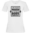 Женская футболка Crossfit makes your body perfect Белый Женская футболка Crossfit makes your body perfect Белый фото