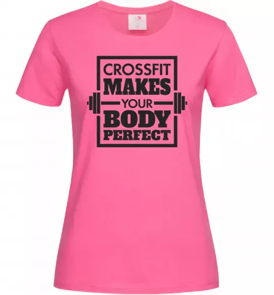 Женская футболка Crossfit makes your body perfect Ярко-розовый фото