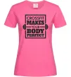 Женская футболка Crossfit makes your body perfect Ярко-розовый Женская футболка Crossfit makes your body perfect Ярко-розовый фото