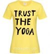 Женская футболка Trust the yoga Лимонный фото