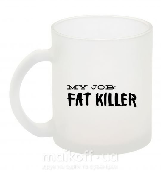 Чашка скляна My job fat killer Фроузен фото