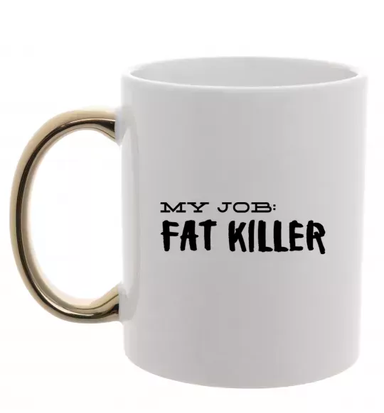 Чашка с цветной ручкой My job fat killer Золото фото