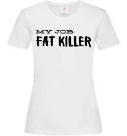 Женская футболка My job fat killer